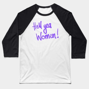 Hell Yeah Women! Baseball T-Shirt